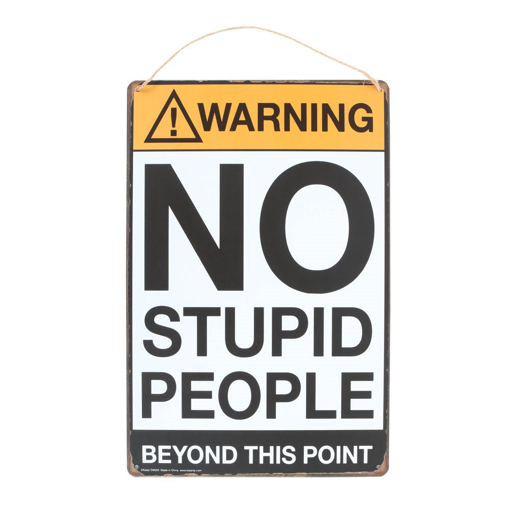 Warning sign with text 'No stupid people beyond this point' on a white background