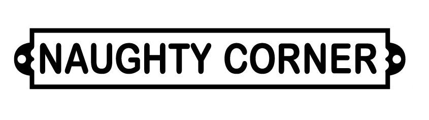 Decorative sign with 'NAUGHTY CORNER' text on a white background