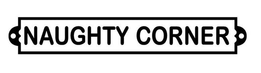 Decorative sign with 'NAUGHTY CORNER' text on a white background
